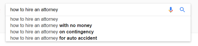 A Google search autocomplete suggestions list showing: "how to hire an attorney," "how to hire an attorney with no money," "how to hire an attorney on contingency," and "how to hire an attorney for auto accident.